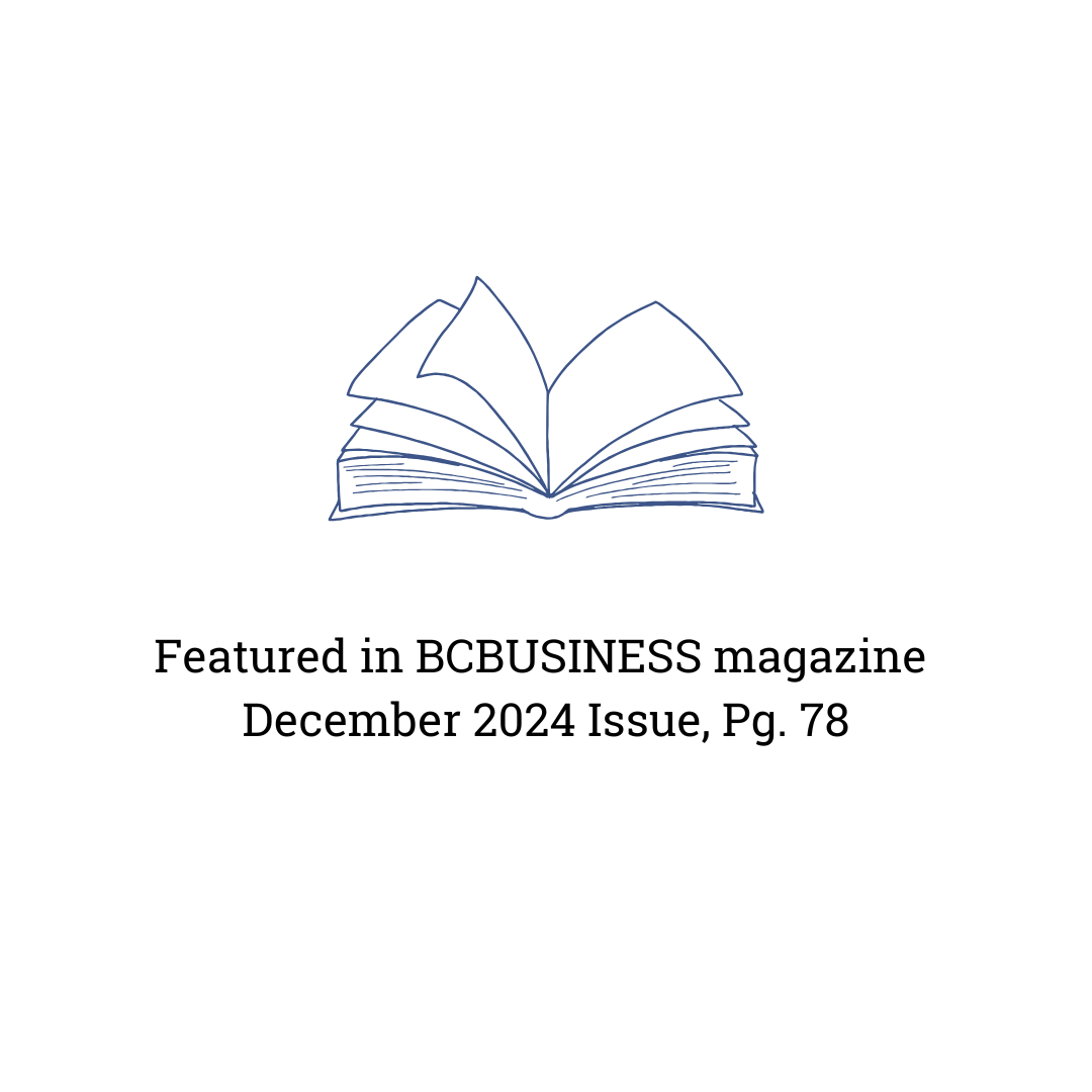 Graphic of an open book displaying the text: 'Featured in BCBusiness Magazine, December 2024 issue, page 78.'